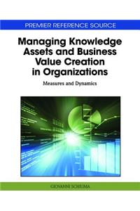 Managing Knowledge Assets and Business Value Creation in Organizations