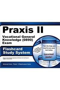 Praxis II Vocational General Knowledge (0890) Exam Flashcard Study System