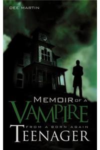 Memoir of a Vampire from a Born Again Teenager