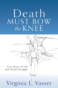 Death Must Bow The Knee