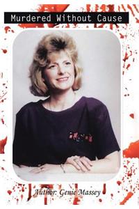 Murdered Without Cause