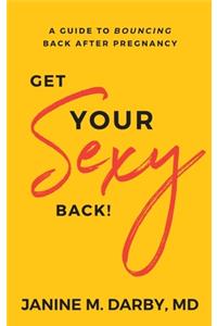 Get Your Sexy Back!