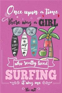 Once Upon A Time There Was A Girl Who Really Loved Surfing It was Me The End