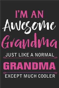 I'm an awesome grandma just like a normal grandpa except much cooler