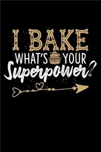 I Bake What's Your Superpower