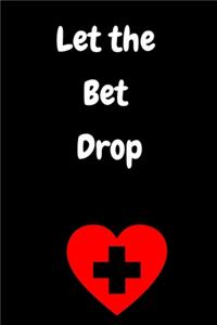 Let the Bet Drop