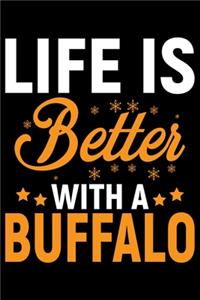 Life Is Better With A Buffalo