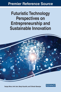 Futuristic Technology Perspectives on Entrepreneurship and Sustainable Innovation