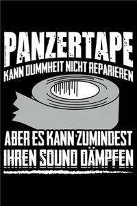 Panzertape Kann Dummheit nicht reparieren