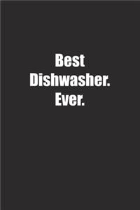 Best Dishwasher. Ever.