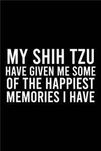 My Shih Tzu Have Given Me Some Of The Happiest Memories I Have