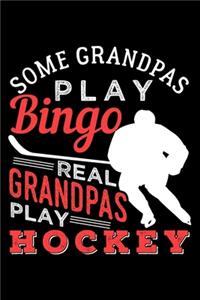 Some Grandpas Play Bingo Real Grandpas Play Hockey