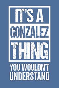 It's A Gonzalez Thing - You Wouldn't Understand