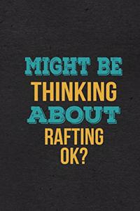 Might Be Thinking About Rafting Ok? A5 Lined Notebook