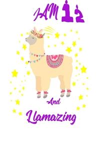 I Am 12 And Llamazing Notebook, A birthday journal for 12 year old girls and boys