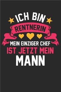 Ich bin Rentnerin mein einziger Chef ist jetzt mein Mann