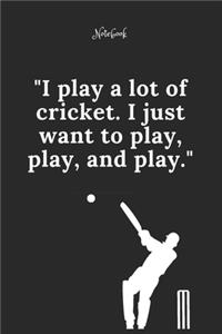 Cricket Notebook Quote 65 Notebook For Cricket Fans and Lovers