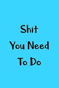 Shit You Need To Do journal