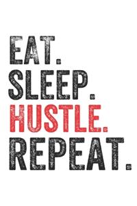Eat Sleep Hustle Repeat hustler Perfect Notebook