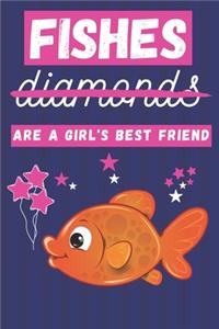 Fishes Are a Girl's Best Friend: Cute Fish Gifts for Girls and Women... Lined Paperback Journal