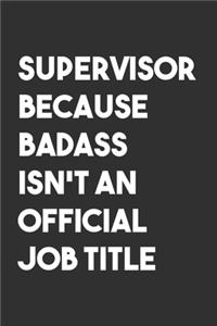 Supervisor Because Badass Isn't an Official Job Title