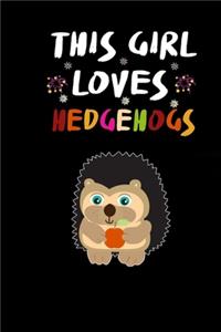 This Girl Loves Hedgehogs Cute Hedgehog Gift Idea