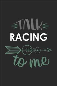 Talk RACING To Me Cute RACING Lovers RACING OBSESSION Notebook A beautiful