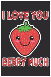 I Love You Berry Much