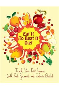 Eat It To Beat It Diet