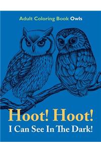 Hoot! Hoot! I Can See In The Dark!