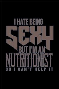 I hate being sexy but i'm a nutritionist so I can't help it