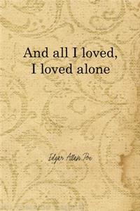 And All I Loved, I Loved Alone