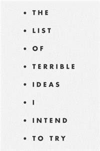 The list of terrible ideas I intend to try