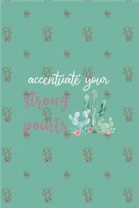 Accentuate Your Strong Points