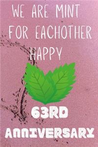 We Are Mint For Eachother Happy 63rd Anniversary