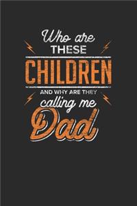 Who Are These Children Why They Calling Me Dad