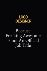 logo designer Because Freaking Awesome Is Not An Official Job Title