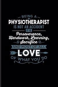 Being A Physiotherapist Is Not An Accident...