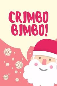 Crimbo Bimbo!