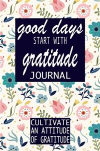 Good Days Start With Gratitude