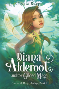 Diana Alderoot and the Gilded Mage