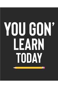 You Gon' Learn Oday