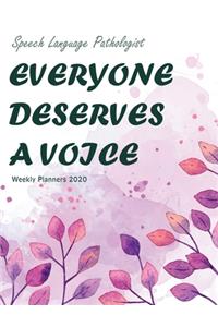 Speech Language Pathologist EVERYONE DESERVES A VOICE Weekly Planners 2020