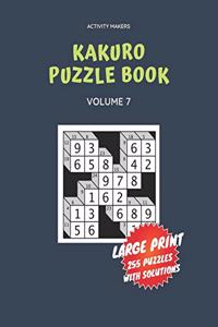 Kakuro Puzzle Book - Large Print - 255 Puzzles with Solutions - Volume 7