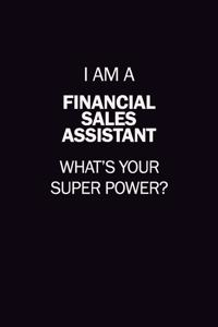 I Am A Financial Sales Assistant, What's Your Super Power?