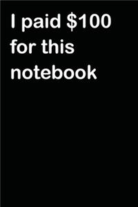 I paid $100 for this notebook