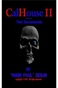 CalHouse II - Fort Sacramento