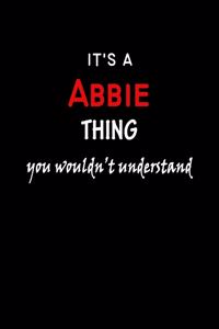 It's a Abbie Thing You Wouldn't Understandl