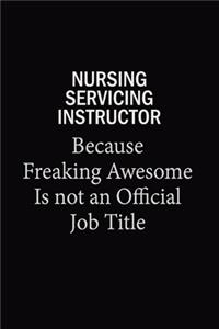 Nursing servicing instructor Because Freaking Awesome Is Not An Official Job Title