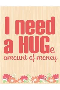 I Need a Huge Amount Of Money